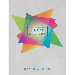 Understanding Linear Algebra -- David Austin
